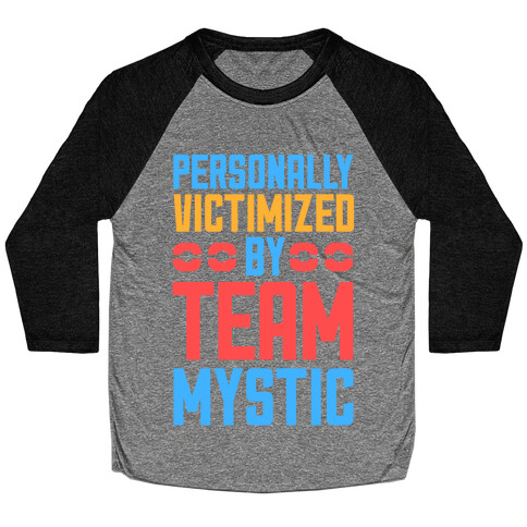 Personally Victimized By Team Mystic Baseball Tee