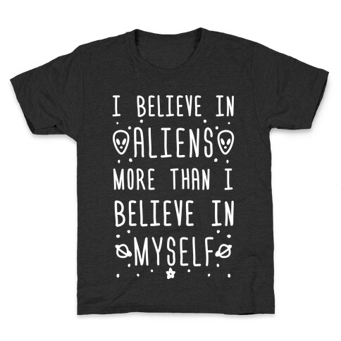 I Believe In Aliens More Than I Believe In Myself Kids T-Shirt