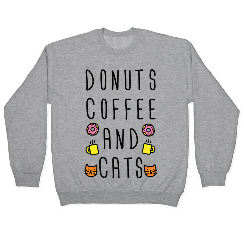 Donuts Coffee And Cats Pullover