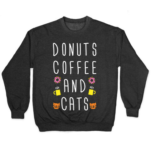 Donuts Coffee And Cats Pullover