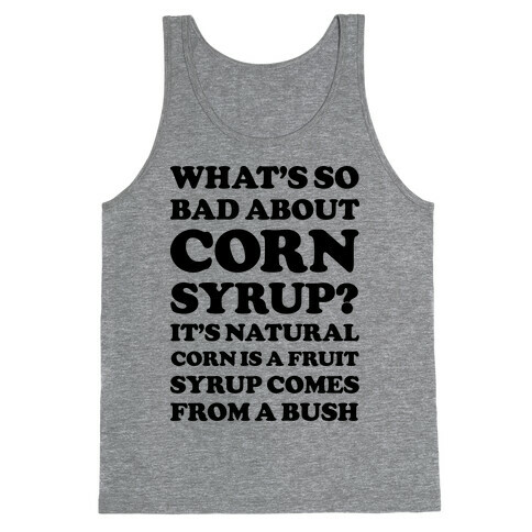 What's So Bad About Corn Syrup? Tank Top