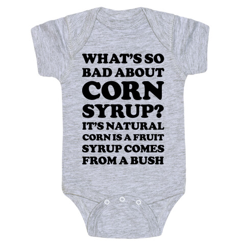 What's So Bad About Corn Syrup? Baby One-Piece