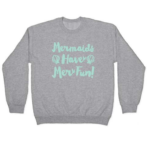 Mermaids Have Mer Fun White Print Pullover