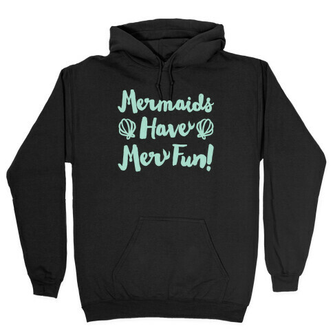 Mermaids Have Mer Fun White Print Hooded Sweatshirt