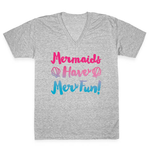 Mermaids Have Mer Fun V-Neck Tee Shirt