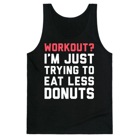 Workout? I'm Just Trying To Eat Less Donuts (White) Tank Top