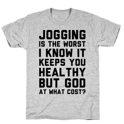 Jogging Is The Worst blk T-Shirt