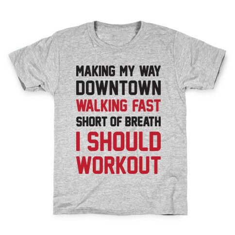 Making My Way Downtown I Should Workout Kids T-Shirt