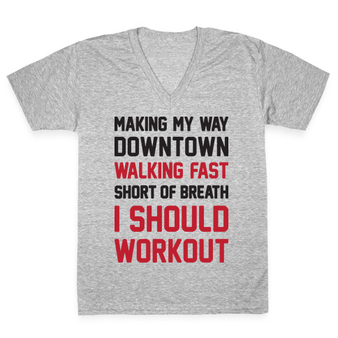 Making My Way Downtown I Should Workout V-Neck Tee Shirt