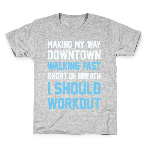Making My Way Downtown I Should Workout Kids T-Shirt