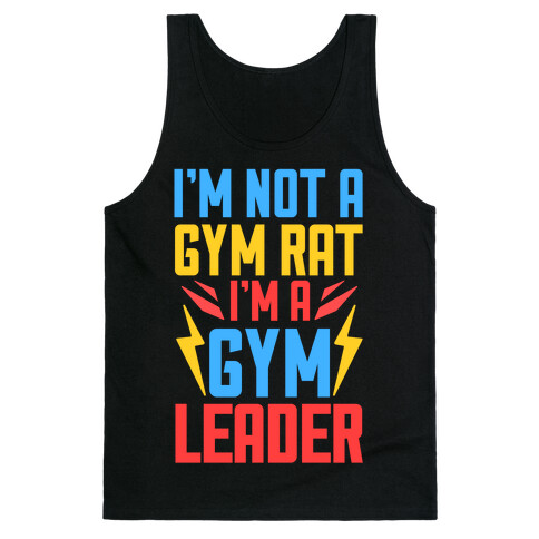 I'm Not A Gym Rat I'm A Gym Leader Tank Top