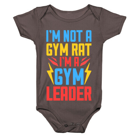 I'm Not A Gym Rat I'm A Gym Leader Baby One-Piece