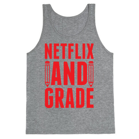 Netflix and Grade Tank Top