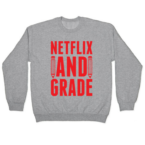 Netflix and Grade Pullover