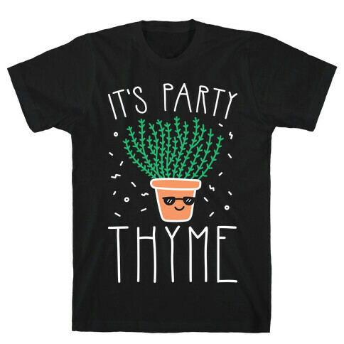It's Party Thyme T-Shirt
