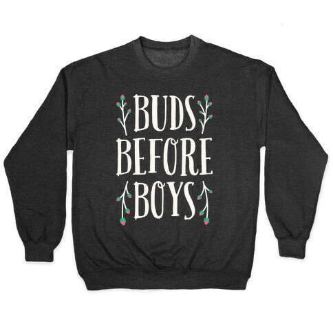 Buds Before Boys Pullover