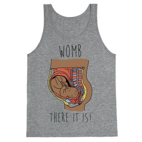 Womb There It Is Tank Top