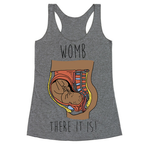 Womb There It Is Racerback Tank Top