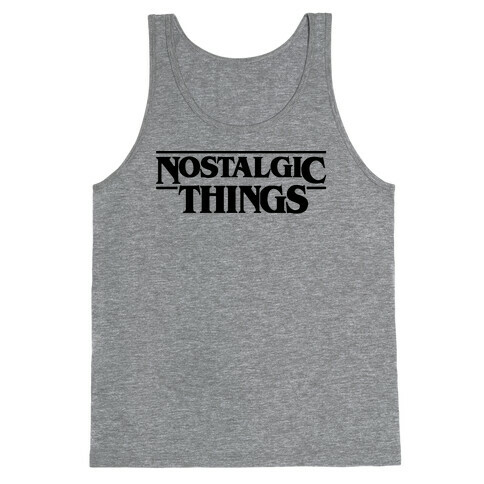 Nostalgic Things Parody Tank Top