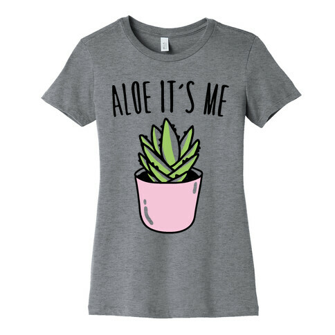 Aloe It's Me  Womens T-Shirt