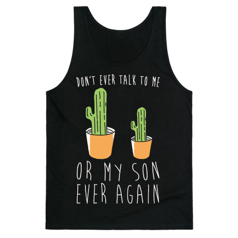 Don't Ever Talk To Me Or My Son Ever Again White Print Tank Top