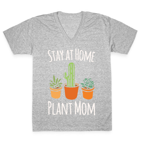 Stay At Home Plant Mom White Print V-Neck Tee Shirt