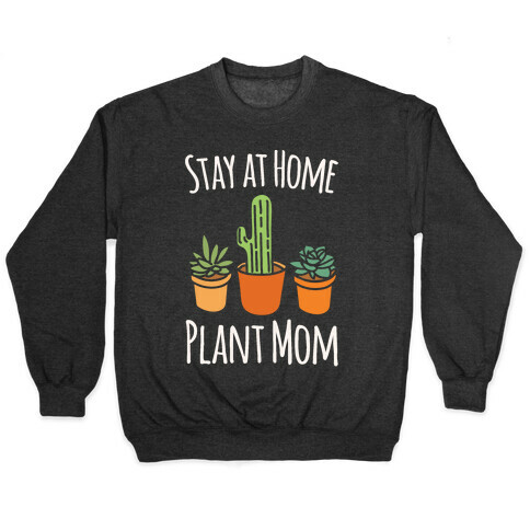 Stay At Home Plant Mom White Print Pullover