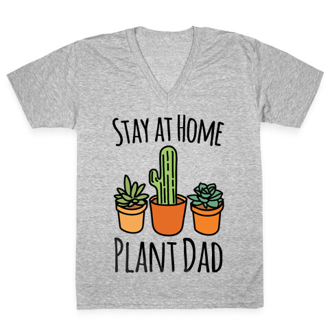Stay At Home Plant Dad V-Neck Tee Shirt