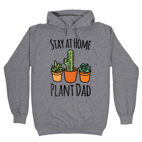 Stay At Home Plant Dad Hooded Sweatshirt