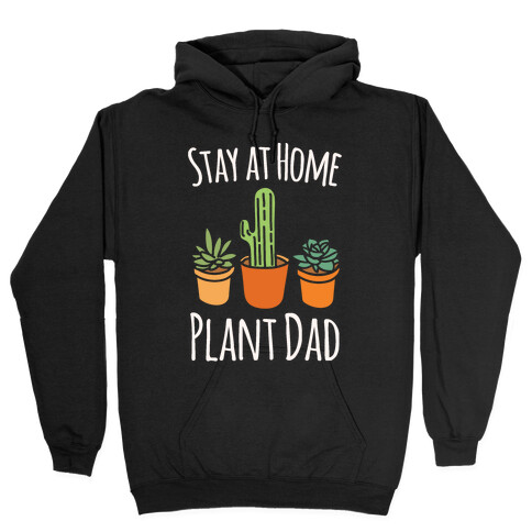 Stay At Home Plant Dad White Print Hooded Sweatshirt