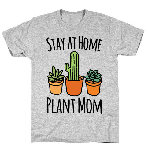 Stay At Home Plant Mom T-Shirt