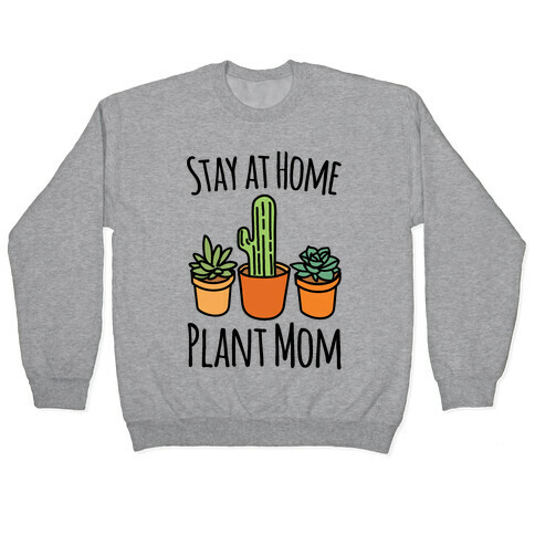 Stay At Home Plant Mom Pullover