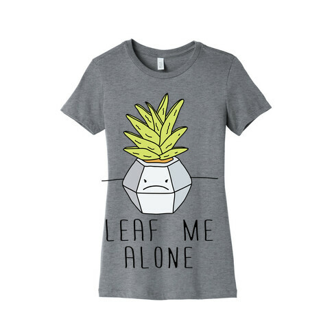 Leaf Me Alone Womens T-Shirt