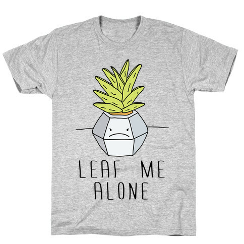 Leaf Me Alone T-Shirt