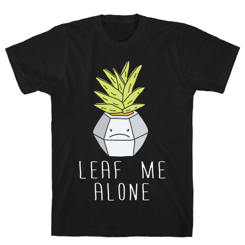 Leaf Me Alone T-Shirt