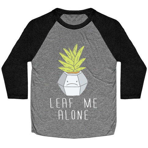 Leaf Me Alone Baseball Tee