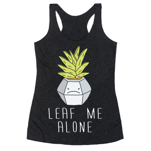 Leaf Me Alone Racerback Tank Top