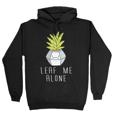 Leaf Me Alone Hooded Sweatshirt