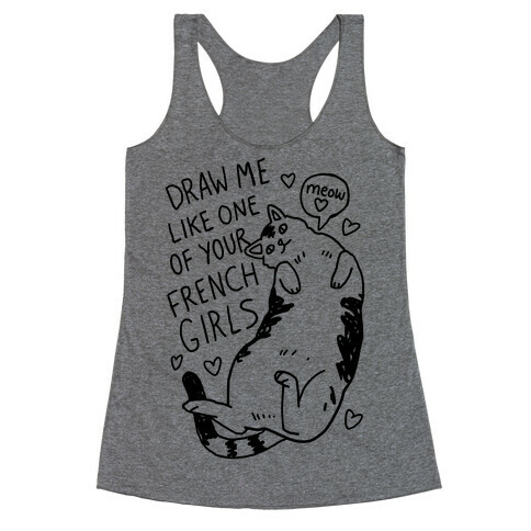 Draw Me Like One Of Your French Girls Racerback Tank Top