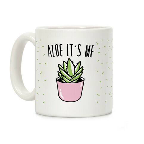 Aloe It's Me Coffee Mug