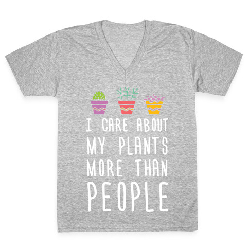I Care About My Plants More Than People V-Neck Tee Shirt