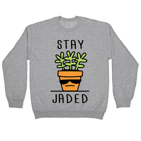 Stay Jaded Pullover