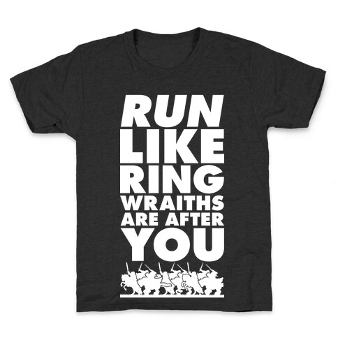 Run Like Ringwraiths Are After You Kids T-Shirt