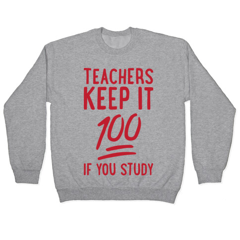 Teachers Keep It 100 Pullover
