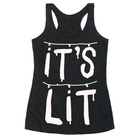 It's Lit Parody White Print Racerback Tank Top