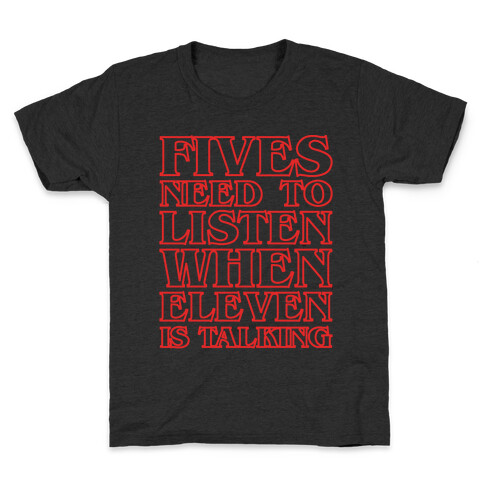 Fives Need To Listen When Eleven Is Talking Parody White Print Kids T-Shirt