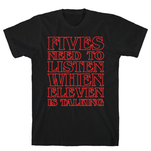 Fives Need To Listen When Eleven Is Talking Parody White Print T-Shirt