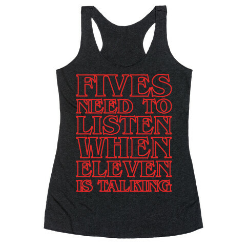 Fives Need To Listen When Eleven Is Talking Parody White Print Racerback Tank Top