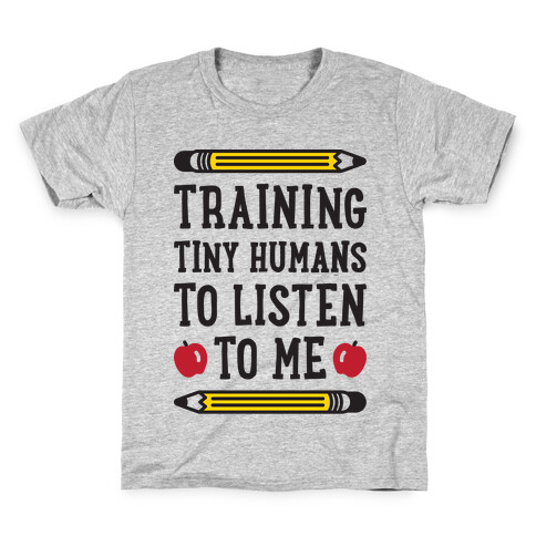 Training Tiny Humans To Listen To Me Kids T-Shirt