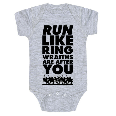 Run Like Ringwraiths Are After You Baby One-Piece